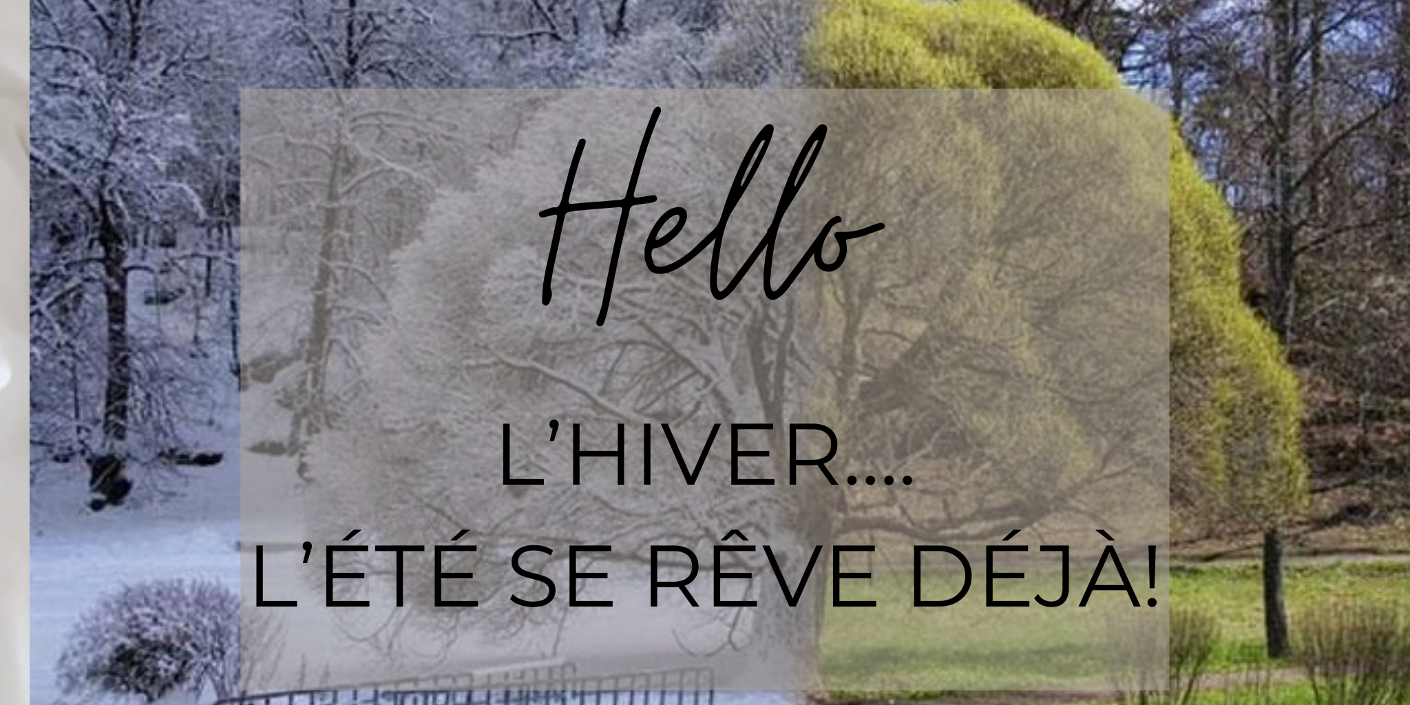 Anticipez les beaux jours!