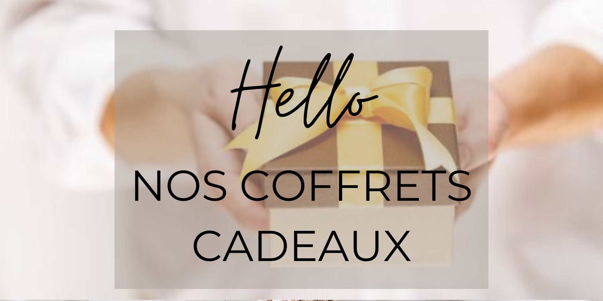 Coffrets Cadeaux